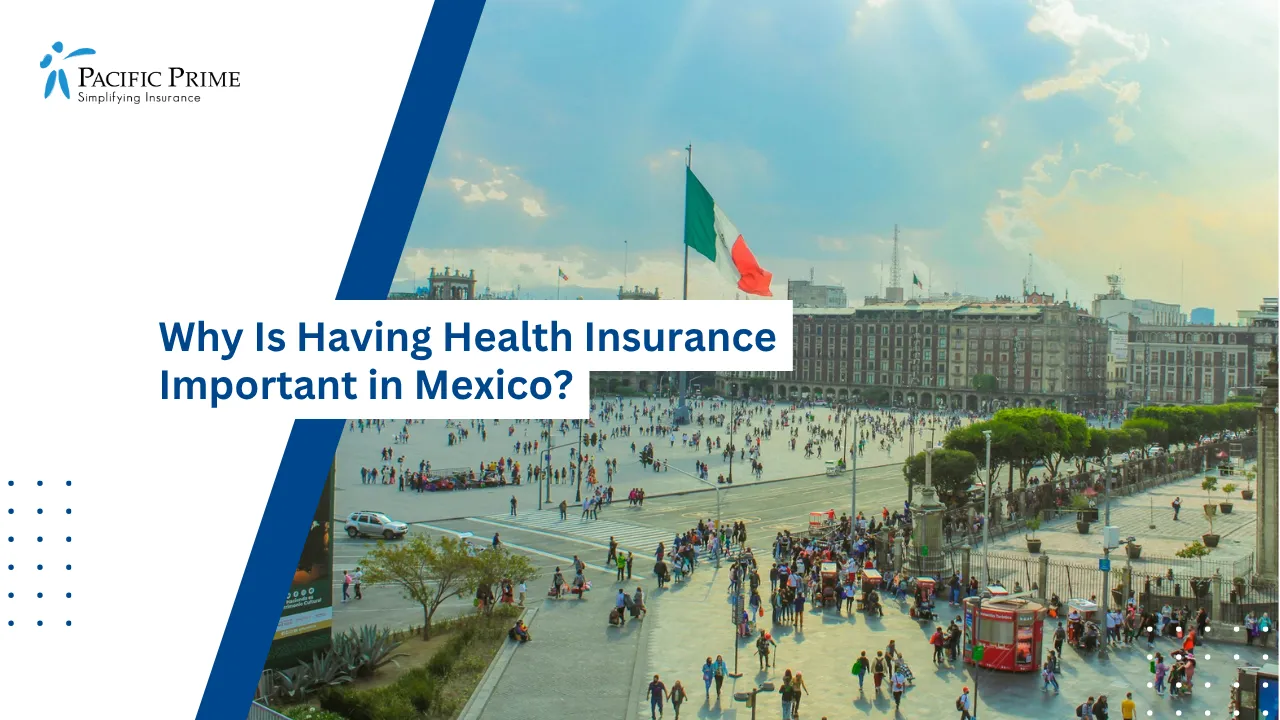 Image of Crowds Crossing The Zócalo In Mexico City's Historic Centre with text overlay of "Why Is Having Health Insurance Important in Mexico?"